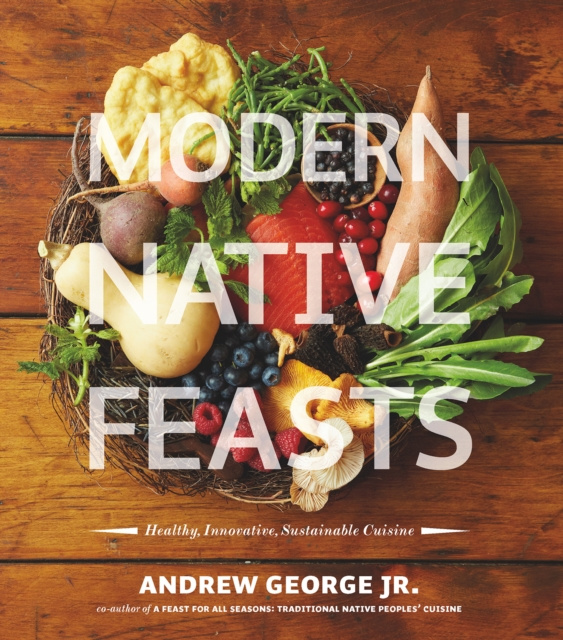 E-kniha Modern Native Feasts Andrew George