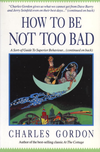 E-Book How to Be Not Too Bad Charles Gordon