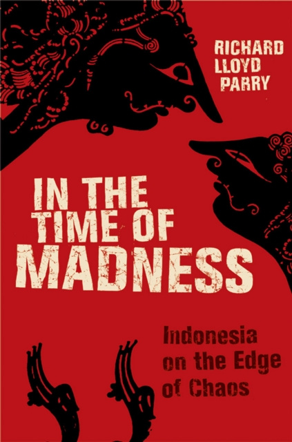 E-kniha In the Time of Madness Richard Lloyd Parry