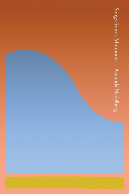 E-Book Songs from a Mountain Amanda Nadelberg