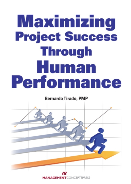 E-knjiga Maximizing Project Success through Human Performance Bernardo Tirado PMP