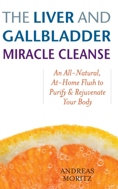 E-knjiga Liver and Gallbladder Miracle Cleanse Andreas Moritz