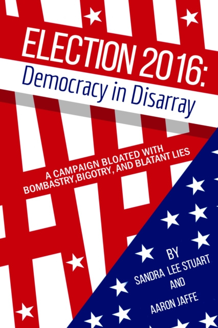 E-book Election 2016: Democracy in Disarray Sandra Lee Stuart