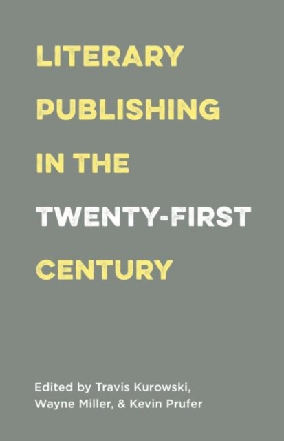 E-kniha Literary Publishing in the Twenty-First Century Wayne Miller