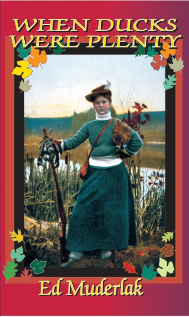 E-Book When Ducks Were Plenty Ed Muderlak