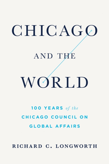 E-knjiga Chicago and the World Richard C. Longworth