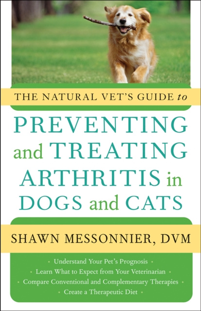 E-kniha Natural Vet's Guide to Preventing and Treating Arthritis in Dogs and Cats DVM Shawn Messonnier