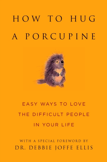 E-kniha How to Hug a Porcupine Dr. Debbie Joffe Ellis