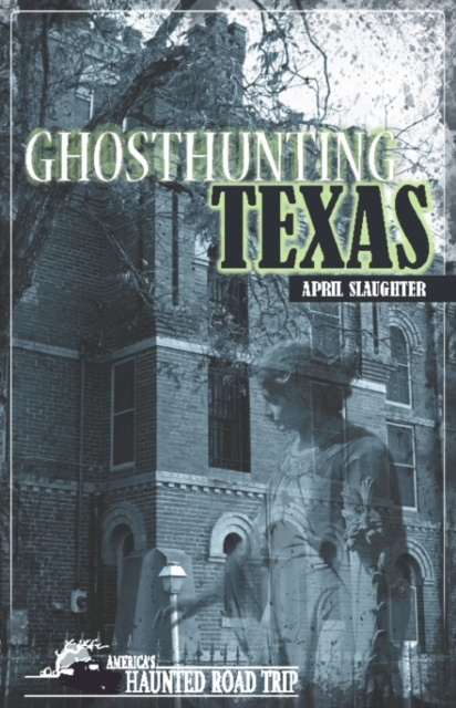 E-Book Ghosthunting Texas April Slaughter