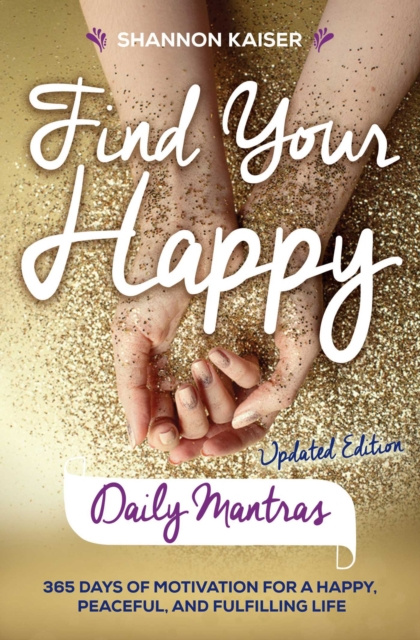 E-kniha Find Your Happy Daily Mantras Shannon Kaiser