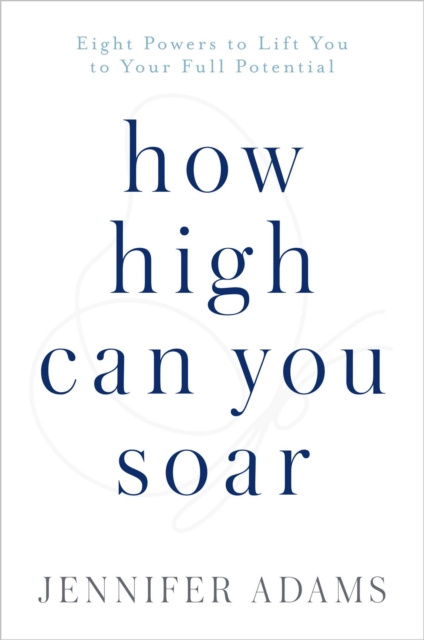 E-kniha How High Can You Soar Jennifer Adams