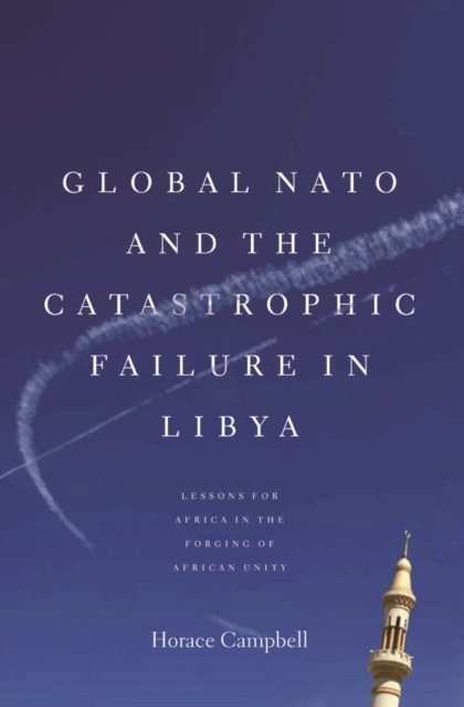 E-knjiga Global NATO and the Catastrophic Failure in Libya Horace Campbell