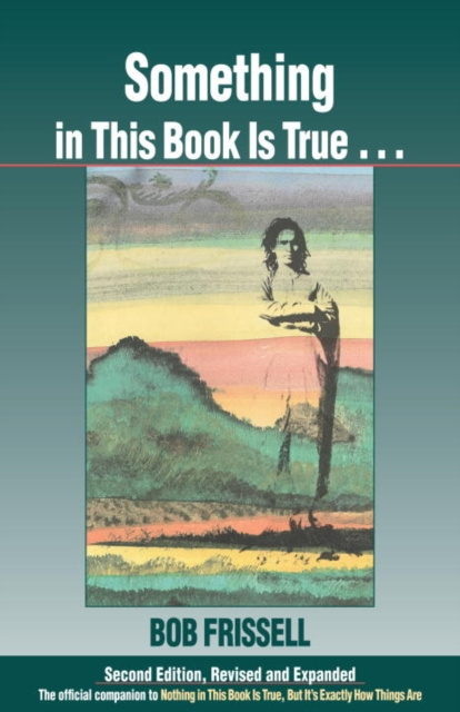 E-book Something in This Book Is True, Second Edition Bob Frissell