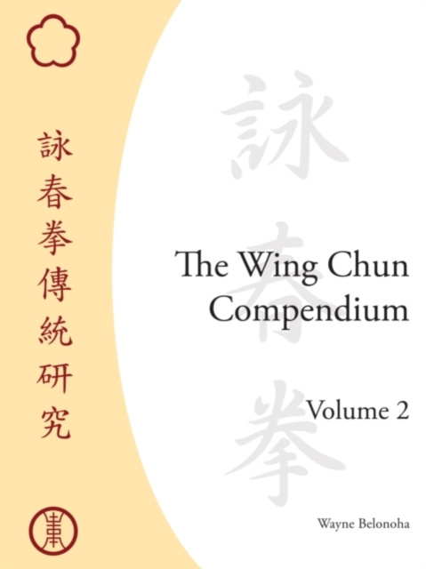 E-kniha Wing Chun Compendium, Volume Two Wayne Belonoha