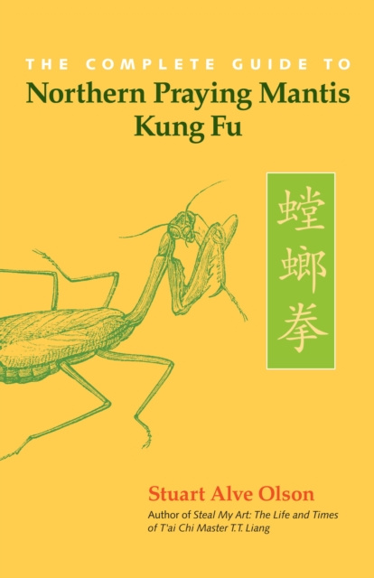 E-kniha Complete Guide to Northern Praying Mantis Kung Fu Stuart Alve Olson