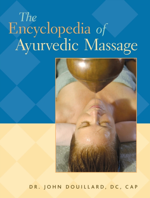 E-book Encyclopedia of Ayurvedic Massage Dr. John Douillard DC CAP