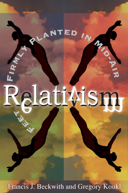 E-book Relativism Francis J. Beckwith