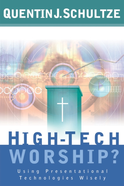E-kniha High-Tech Worship? Quentin J. Schultze