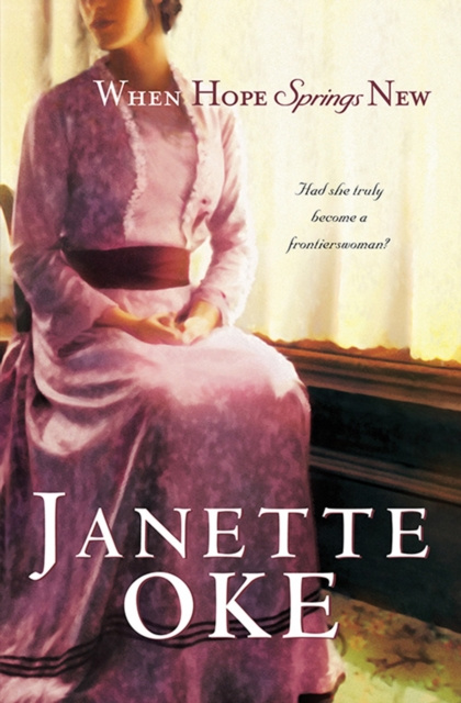 E-kniha When Hope Springs New (Canadian West Book #4) Janette Oke