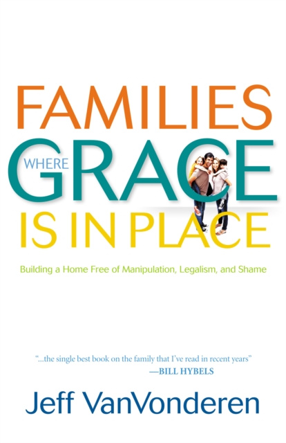 E-Book Families Where Grace Is in Place Jeff VanVonderen