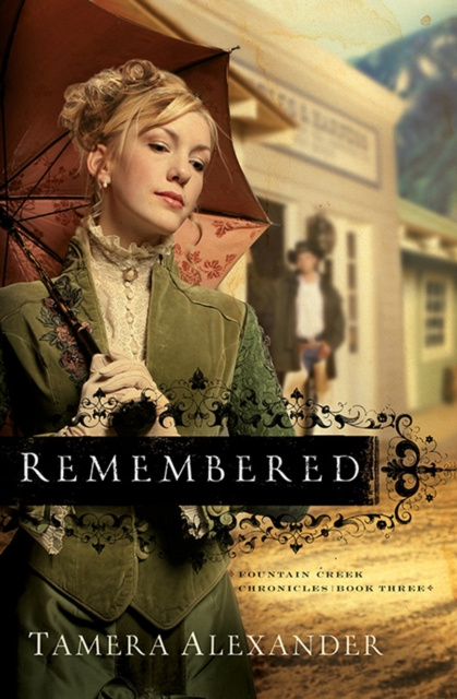 E-Book Remembered (Fountain Creek Chronicles Book #3) Tamera Alexander