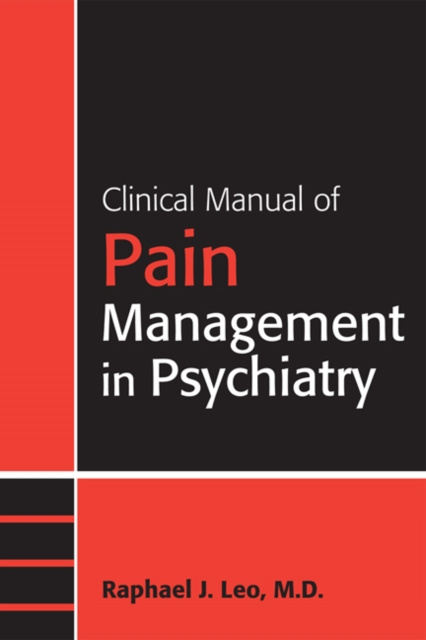 E-Book Clinical Manual of Pain Management in Psychiatry Raphael J. Leo