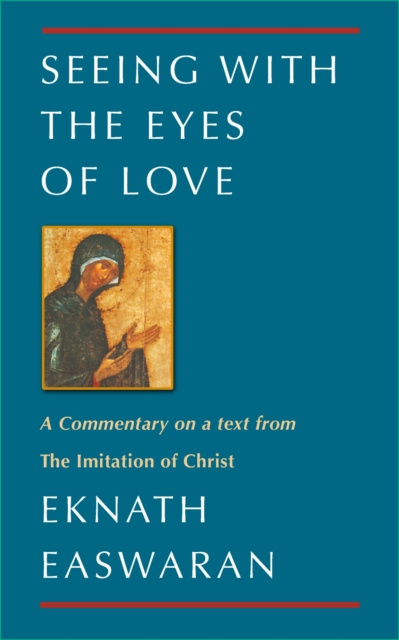 E-kniha Seeing With the Eyes of Love Eknath Easwaran