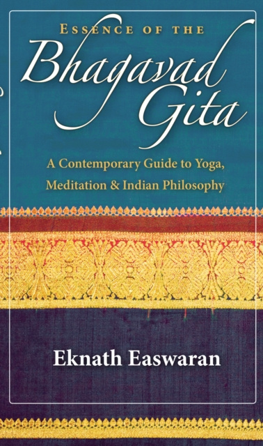 E-kniha Essence of the Bhagavad Gita Eknath Easwaran