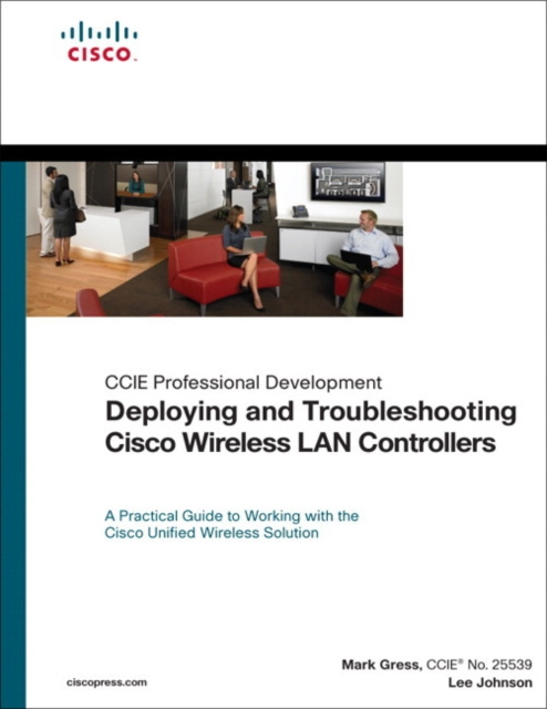 E-knjiga Deploying and Troubleshooting Cisco Wireless LAN Controllers Mark L. Gress