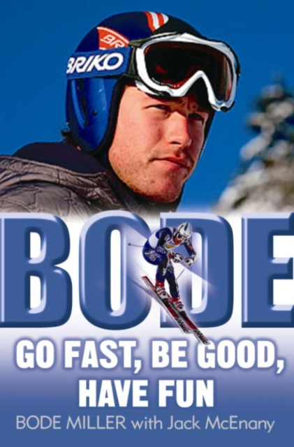 E-Book Bode: Go Fast, Be Good, Have Fun Bode Miller