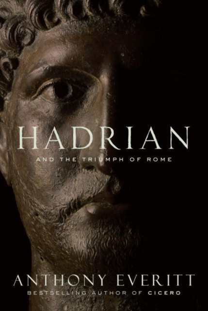 E-kniha Hadrian and the Triumph of Rome Anthony Everitt
