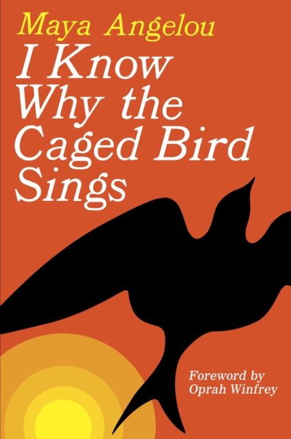 E-kniha I Know Why the Caged Bird Sings Maya Angelou