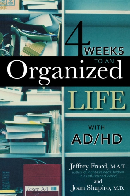 E-Book 4 Weeks To An Organized Life With AD/HD Jeffrey A. T. Freed