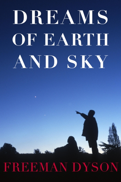 E-kniha Dreams of Earth and Sky Freeman Dyson