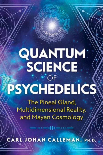 E-kniha Quantum Science of Psychedelics Carl Johan Calleman