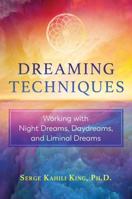 E-knjiga Dreaming Techniques Serge Kahili King