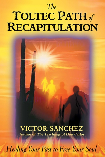 E-Book Toltec Path of Recapitulation Victor Sanchez