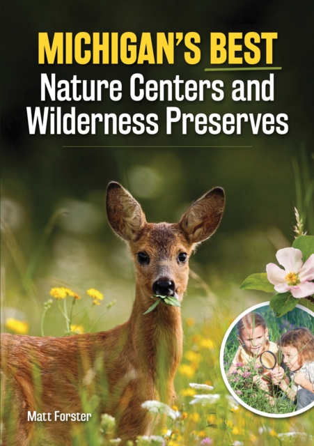 E-kniha Michigan's Best Nature Centers and Wilderness Preserves Matt Forster