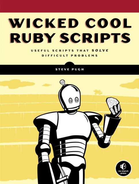 E-Book Wicked Cool Ruby Scripts Steve Pugh