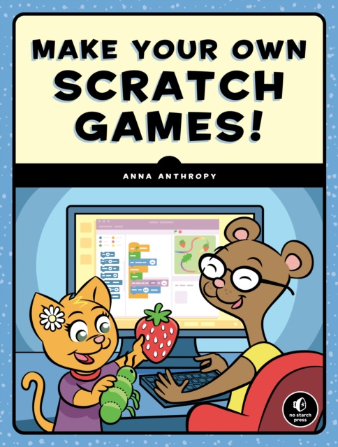 E-book Make Your Own Scratch Games! Anna Anthropy