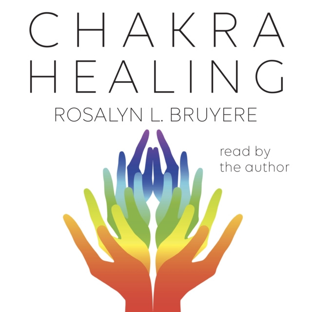 Аудиокнига Chakra Healing Rosalyn L. Bruyere