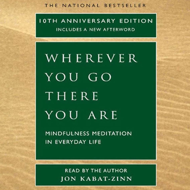Audiokniha Wherever You Go, There You Are Ph.D. Jon Kabat-Zinn