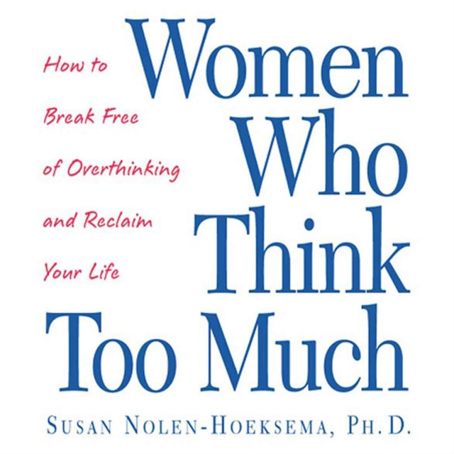 Audiokniha Women Who Think Too Much Susan Nolen-Hoeksema