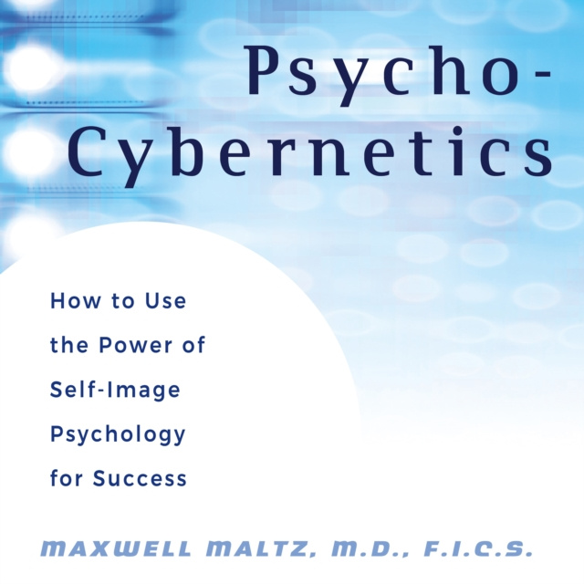 Audiokniha Psycho-Cybernetics Maxwell Maltz M.D. F.I.C.S.