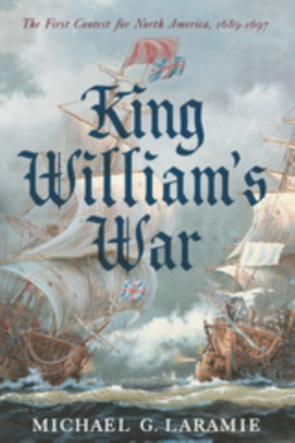 E-book King William's War Laramie Michael G. Laramie