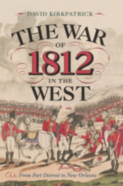 E-Book War of 1812 in the West Kirkpatrick David Kirkpatrick