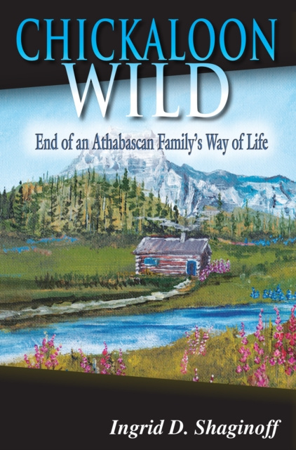 E-knjiga Chickaloon Wild Ingrid Shaginoff