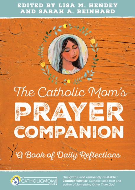 E-book Catholic Mom's Prayer Companion Lisa M. Hendey