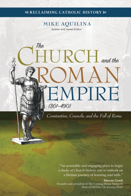 E-kniha Church and the Roman Empire (301-490) Mike Aquilina