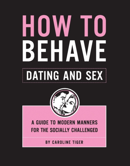 E-kniha How to Behave: Dating and Sex Caroline Tiger